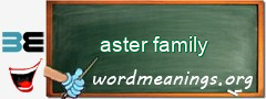 WordMeaning blackboard for aster family